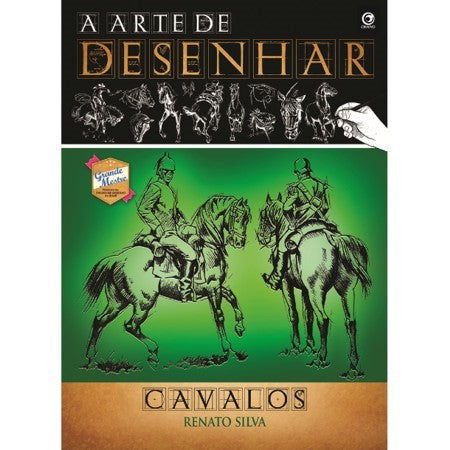 LIVRO "A ARTE DE DESENHAR - CAVALOS" RENATO SILVA