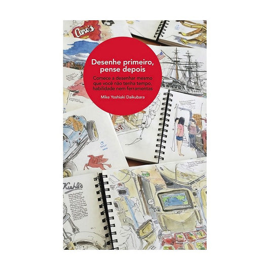 LIVRO "DESENHE PRIMEIRO, PENSE DEPOIS" MIKE Y. DAIKUBARA