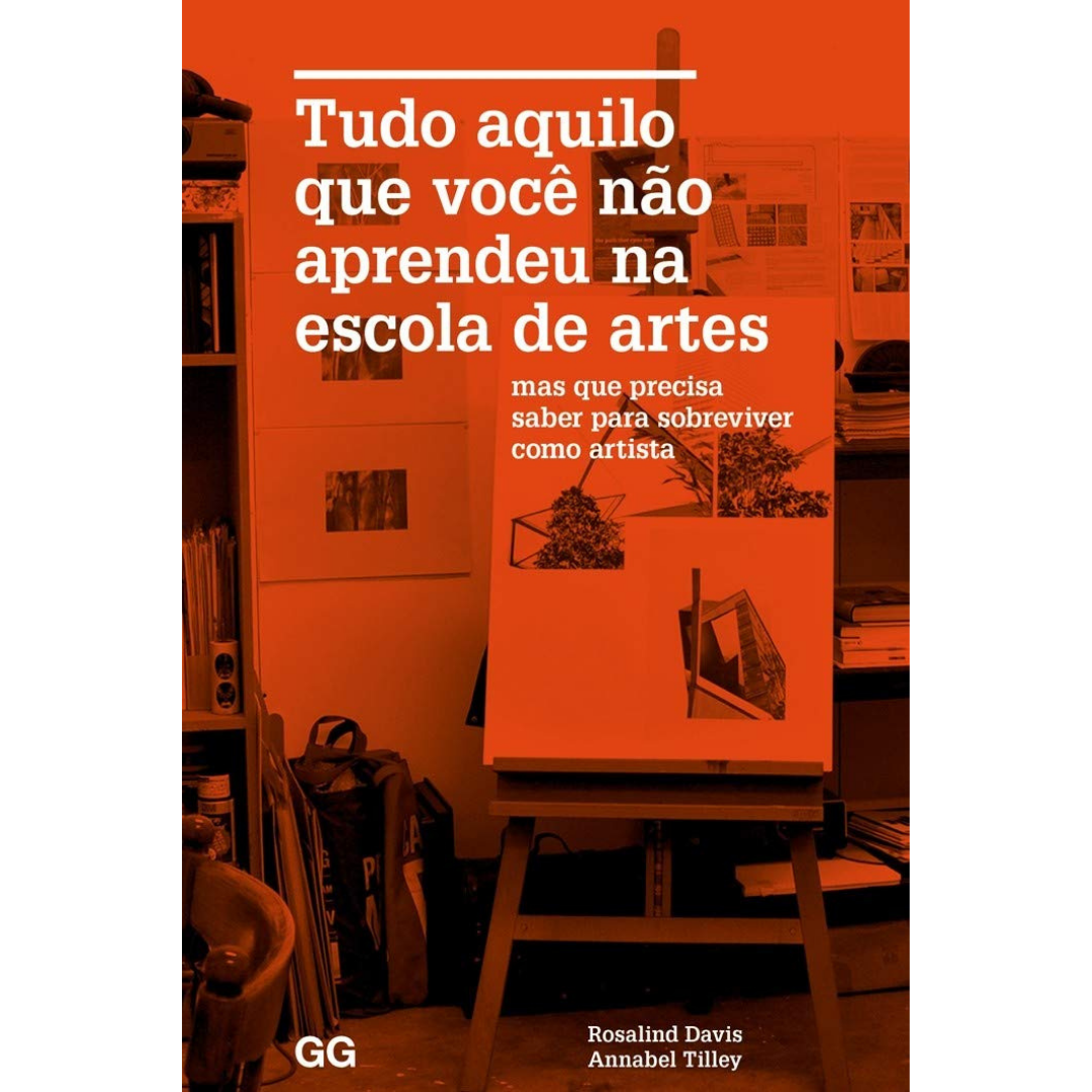 LIVRO "TUDO AQUILO QUE VOCE NAO APRENDEU NA ESCOLA DE ARTES"