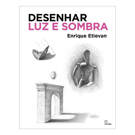 LIVRO "DESENHAR LUZ E SOMBRA" ENRIQUE ETIEVAN