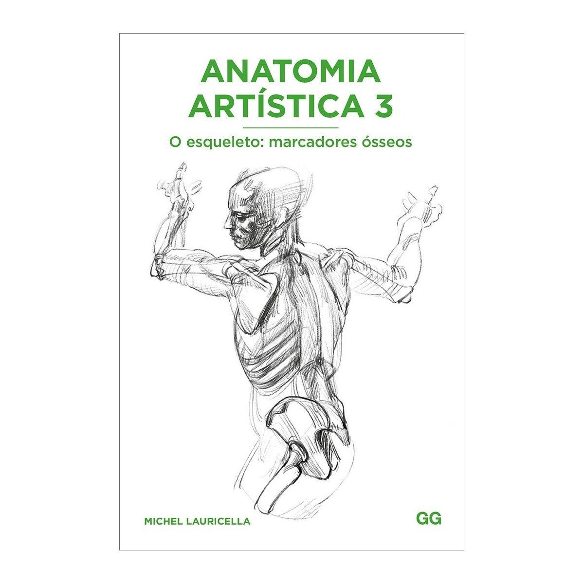LIVRO "ANATOMIA ARTISTICA 3" O ESQUELETO MICHEL LAURICELLA