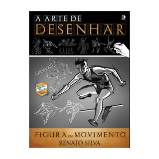 LIVRO "A ARTE DE DESENHAR - FIGURA EM MOVIMENTO" RENATO SILV