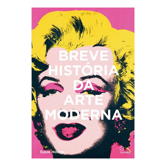 LIVRO "BREVE HISTORIA DA ARTE MODERNA" SUSIE HODGE